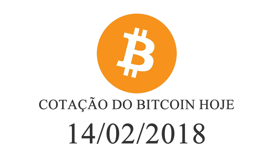 Cotação do Bitcoin Hoje 14-02-2018
