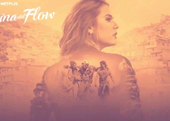 La Reina del Flow 1 Temporada da Série Original NETFLIX